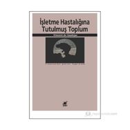 İŞLETME HASTALIĞINA TUTULMUŞ TOPLUM - VINCENT DE GAULEJAC