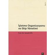 İşletme Organizasyonu ve Ekip Yönetimi - İsmail Efil