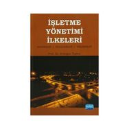 İŞLETME YÖNETIMI İLKELERI KAVRAMLAR - UYGULAMALAR - YAKLAŞIMLAR - ERDOĞAN TAŞKIN