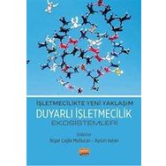 İşletmecilikte Yeni Yaklaşım Duyarlı İşletmecilik Ekosistemleri Nobel Bilimsel Eserler