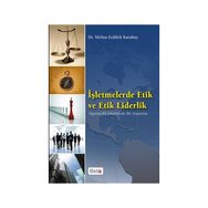 İşletmelerde Etik ve Etik Liderlik - Melisa Erdilek Karabay