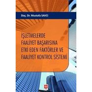 İşletmelerde Faaliyet Başarısına Etki Eden Faktörler ve Faaliyet Kontrol Sistemi Ekin Yayınevi