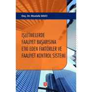 İşletmelerde Faaliyet Başarısına Etki Eden Faktörler ve Faaliyet Kontrol Sistemi Ekin Yayınevi