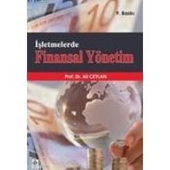 İŞLETMELERDE FINANSAL YÖNETİM - ALI CEYLAN; TURHAN KORKMAZ