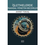 İşletmelerde Finansal Yönetim Becerileri - Ahmet Tokaç