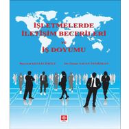 İşletmelerde İletişim Becerileri ve İş Doyumu - Bayram Kellecioğlu
