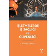 İşletmelerde İş Sağlığı ve Güvenliği Dr. Mustafa Türengül