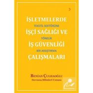 İşletmelerde İşçi Sağlığı ve İş Güvenliği Çalışmaları - Benian Çulhaoğlu