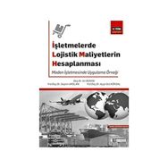 İşletmelerde Lojistik Maliyetlerin Hesaplanması - ayse gul koksal Ali Deran Seçkin Arslan