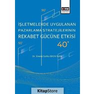 İşletmelerde Uygulanan Pazarlama Stratejilerinin Rekabet Gücüne Etkisi - Dr. Ümmü Saliha Eken İnan