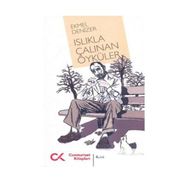 ISLIKLA ÇALINAN ÖYKÜLER - EKMEL DENIZER