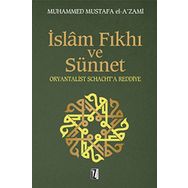 İSLÂM FIKHI VE SÜNNET ORYANTALIST J. SCHACHT'A ELEŞTİRİ - MUHAMMED MUSTAFA EL-AZAMI
