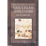 İSLÂM HUKUKUNDA ÜLKE KAVRAMI DÂRÜLİSLÂM-DARÜLHARB - AHMET ÖZEL