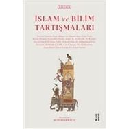 İSLÂM VE BILIM TARTIŞMALARI - GENEL