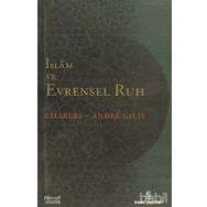 İSLÂM VE EVRENSEL RUH - CHARLES-ANDRE GILIS