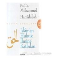 İSLÂM'IN HUKUK İLMİNE KATKILARI - MUHAMMED HAMIDULLAH