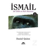 İSMAİL BIR ZIHIN VE RUH MACERASI - DANIEL QUINN