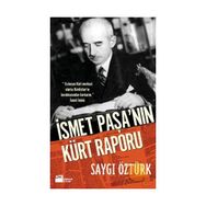 İSMET PAŞA´NIN KÜRT RAPORU - SAYGI ÖZTÜRK