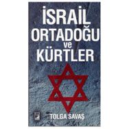 İsrail Ortadoğu ve Kürtler - Tolga Savaş