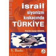 İSRAİL VE SIYONIZM KISKACINDA TÜRKİYE - CEMAL ANADOL