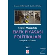 İşsizlikle Mücadelede Emek Piyasası Politikaları - Adem Korkmaz Adnan Mahiroğulları