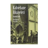 İSTANBUL 1898 - KAHVEHANE HIKAYELERI - CYRUS ADLER