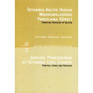 İSTANBUL ASLIYE HUKUK MAHKEMELERINDE YARGILAMA SÜRECİ TARAFLAR, DAVALAR VE İŞLEYİŞ - İDİL ELVERIŞ;GALMA JAHIC;SEDA KALEM