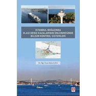 İstanbul Boğazında Olası Deniz Kazalarının Önlenmesinde Bilişim Kontrol Sistemleri - Metin Kaya