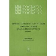İstanbul Fetih Cemiyeti Yayınları İstanbul Fatih Fetih ve Fatih Devri Hakkında Yazılmış Kitaplar Bibliyografyası