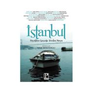 İSTANBUL HAYALDEN GERÇEĞE SÖZDEN YAZIYA - NEŞE MESUTOĞLU