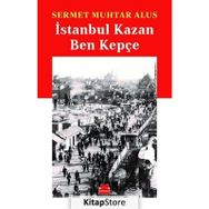 İstanbul Kazan Ben Kepçe - Sermet Muhtar Alus