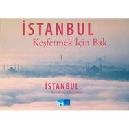 İSTANBUL : KEŞFETMEK İÇİN BAK ISTANBUL LOOK TO DISCOVER - İBRAHİM BAŞTUĞ