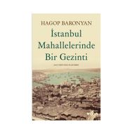 İstanbul Mahallelerinde Bir Gezinti - Hagop Baronyan