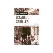 İSTANBUL SEBILLERI - İZZET KUMBARACILAR