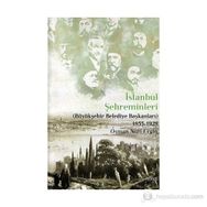 İSTANBUL ŞEHREMİNLERİ (BÜYÜKŞEHİR BELEDIYE BAŞKANLARI) 1855-1928 - OSMAN NURI ERGIN