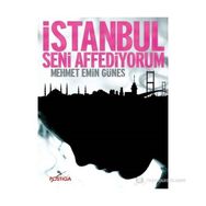 İSTANBUL SENI AFFEDIYORUM - MEHMET EMIN GÜNEŞ