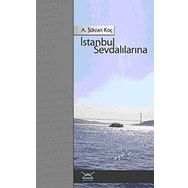 İSTANBUL SEVDALILARINA - A. ŞÜKRAN KOÇ