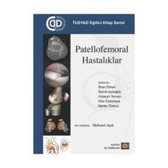 İstanbul Tıp Kitabevi TUSYAD Eğitici Kitap Serisi - Patellofemoral Hastalıklar