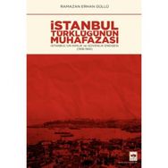 İstanbul Türklüğünün Muhafazası - Ramazan Erhan Güllü