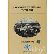 İstanbul ve Mimari Yazıları - Sedat Çetindaş