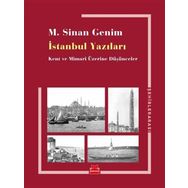 İstanbul Yazıları-Kent ve Mimari Üzerine Düşünceler - M. Sinan Genim
