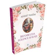 İstanbulda Eğlence Hayatı - Ahmet Rasim