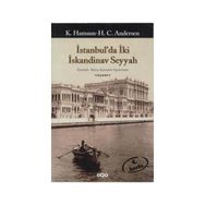 İSTANBUL´DA İKİ İSKANDİNAV SEYYAH - KNUT HAMSUN; HANS CHRISTIAN ANDERSEN