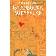 İstanbul'da Mutfaklar - Yıldız Cıbıroğlu