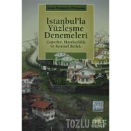 İSTANBUL'LA YÜZLEŞME DENEMELERI ÇEPERLER, HAREKETLILIK VE KENTSEL BELLEK - JEAN-FRANÇDİS PERQUSE