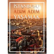 İstanbul'u Adım Adım Yaşamak - M. Yılmaz Ergüvenç
