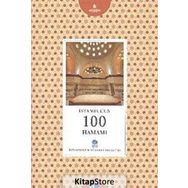 İSTANBUL'UN 100 HAMAMI İSTANBUL'UN YÜZLERİ SERISI 46 - AKIF KURUÇAY