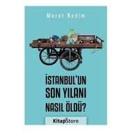 İstanbul'un Son Yılanı Nasıl Öldü? - Murat Nedim