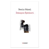 İstasyon Öyküleri - Deniz Günal