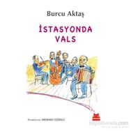 İstasyonda Vals - Burcu Aktaş